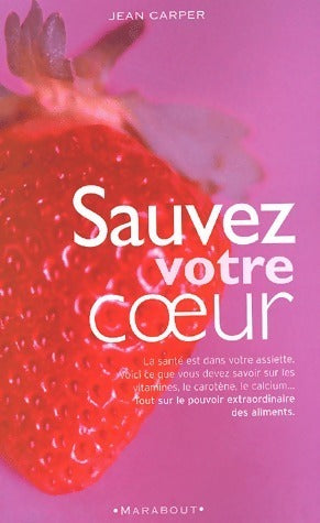 Sauvez votre coeur - Jean Carper - Livre