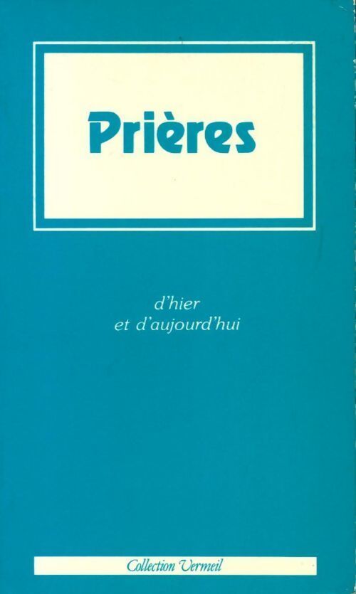 Prières. D'hier et d'aujourd'hui - René Berthier - Livre