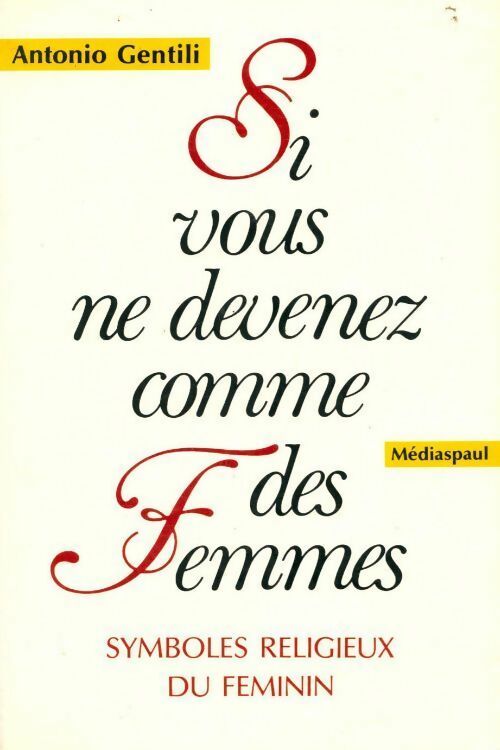 Si vous ne devenez comme des femmes - Antonio Gentili - Livre