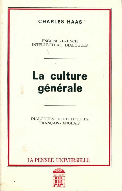 La culture générale. English-french intellectual dialogues - Charles Haas - Livre