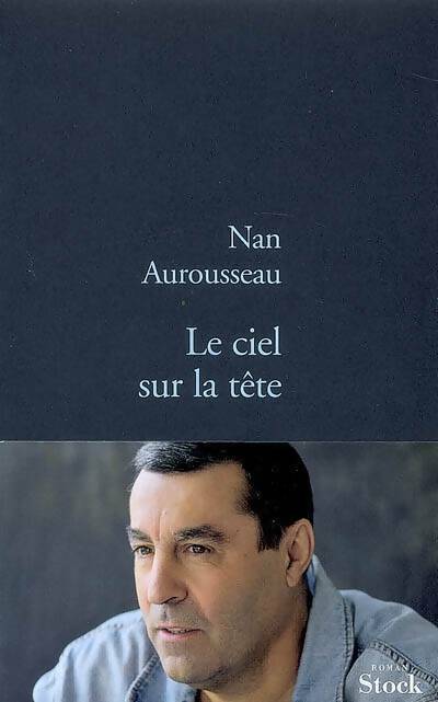 Le ciel sur la tête - Nan Aurousseau - Livre