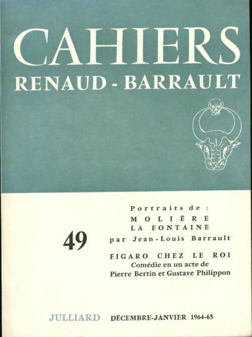 Cahiers Renaud Barrault n°49 : Portraits de Molière et la Fontaine/ Figaro chez le roi - Collectif - Livre