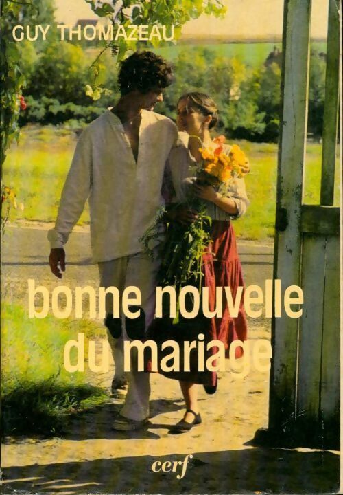 Bonne nouvelle du mariage - Guy Thomazeau - Livre