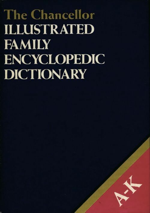 The chancellor illustrated family encyclopedic dictionary A-K - Inconnu - Livre