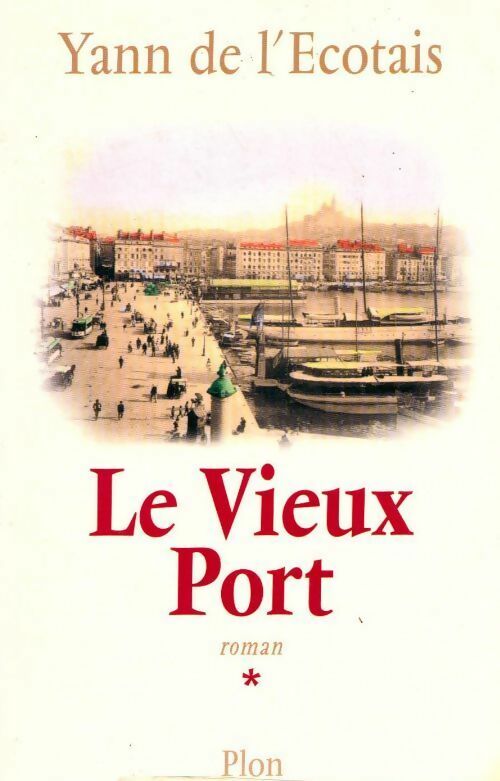 Le Vieux port Tome I : Le Vieux port - Yann De L'Ecotais - Livre