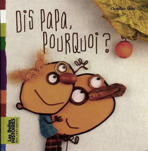 Dis papa, pourquoi ? - Christian Voltz - Livre