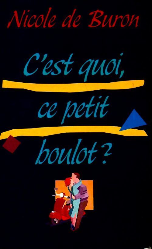 C'est quoi, ce petit boulot ? - Nicole De Buron - Livre