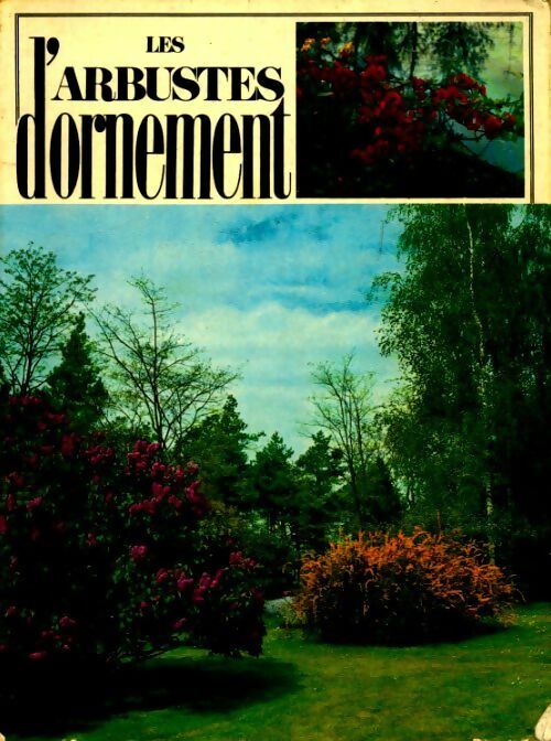 Les arbustes d'ornement - Collectif - Livre