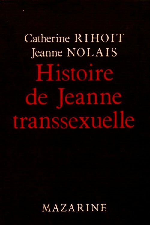 Histoire de Jeanne transsexuelle - Jeanne Nolais - Livre
