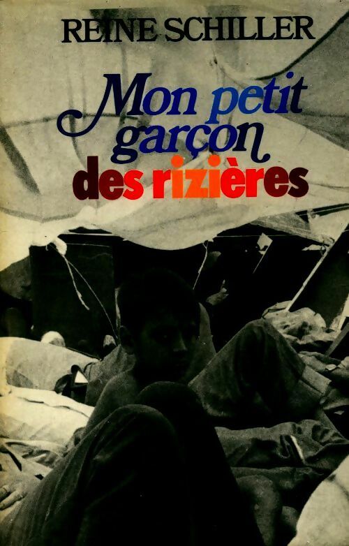 Mon petit garçon des rizières - Reine Schiller - Livre