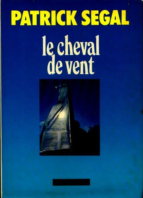 Le cheval de vent - Patrick Segal - Livre