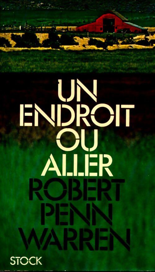 Un endroit où aller - Robert Penn Warren - Livre