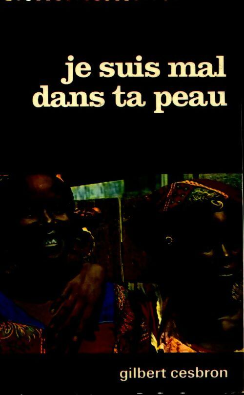 Je suis mal dans ta peau - Gilbert Cesbron - Livre