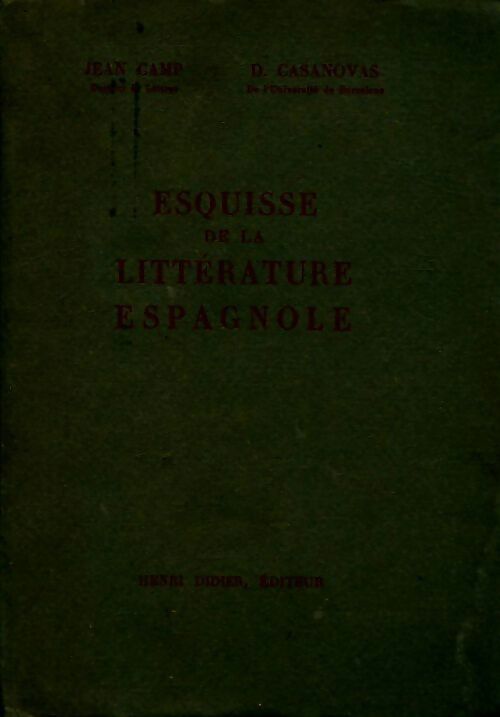Esquisse de la littérature espagnol - Jean Camp, D. Casanovas - Livre