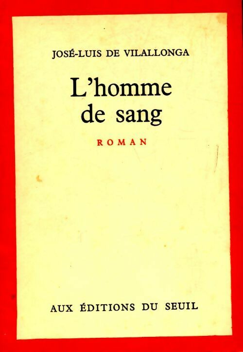 L'homme de sang - José-Luis De Vilallonga - Livre