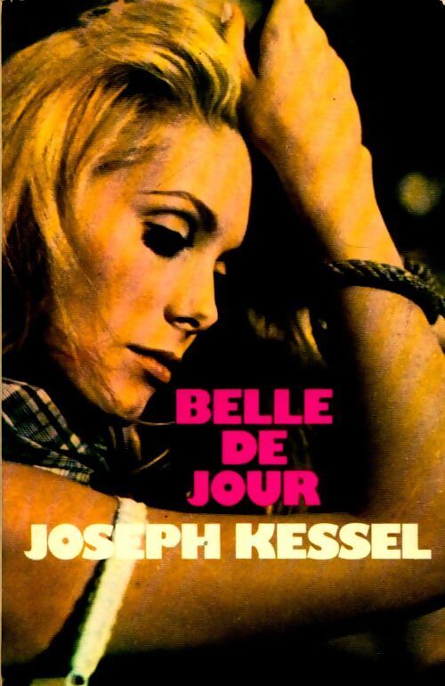Belle de jour - Joseph Kessel - Livre