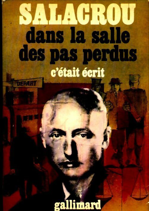 Dans la salle des pas perdus Tome I : C'était écrit - Armand Salacrou - Livre