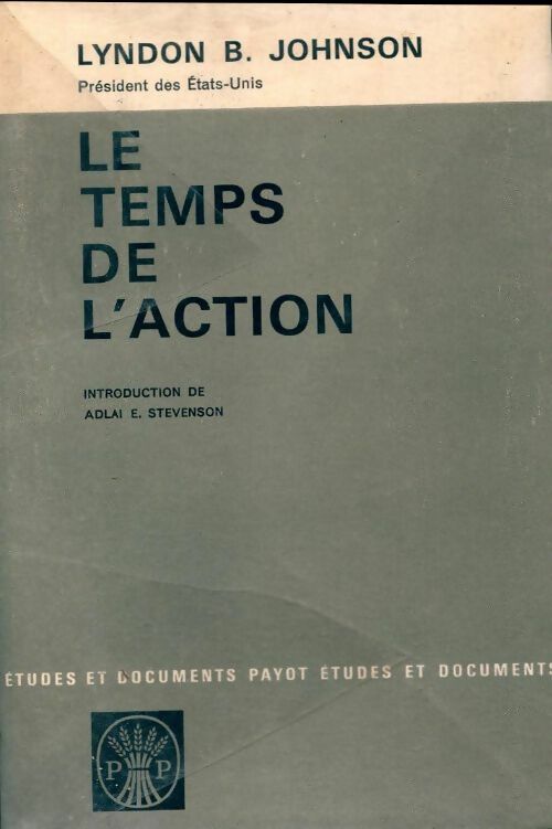 Le temps de l'action - Lyndon B. Johnson - Livre