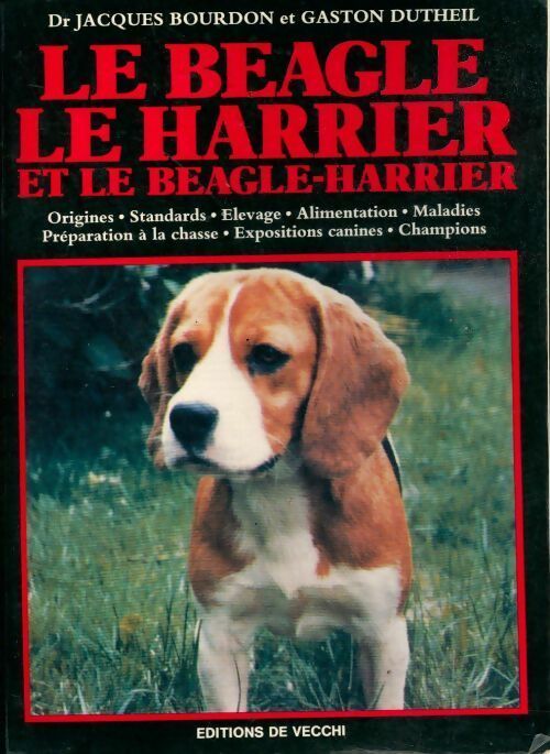 Le Beagle, le Harrier et le Beagle-Harrier - Jacques Bourdon - Livre