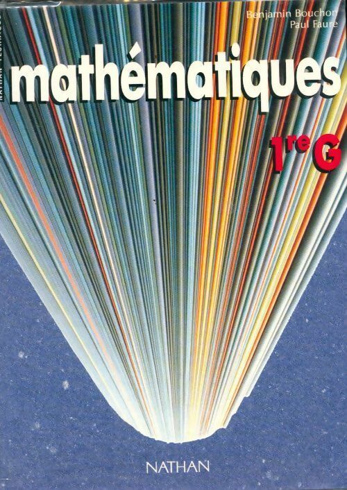 Mathématiqus 1ère G - Edgar Faure, Benjamin Bouchon - Livre