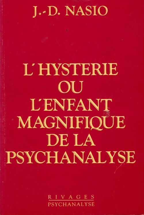 L'hystérie ou l'enfant magnifique de la psychanalyse - Juan-David Nasio - Livre