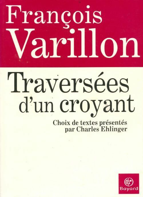 Traversées d'un croyant - François Varillon - Livre