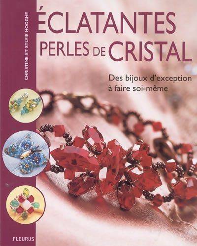 Eclatantes perles de cristal - Christine Hooghe - Livre