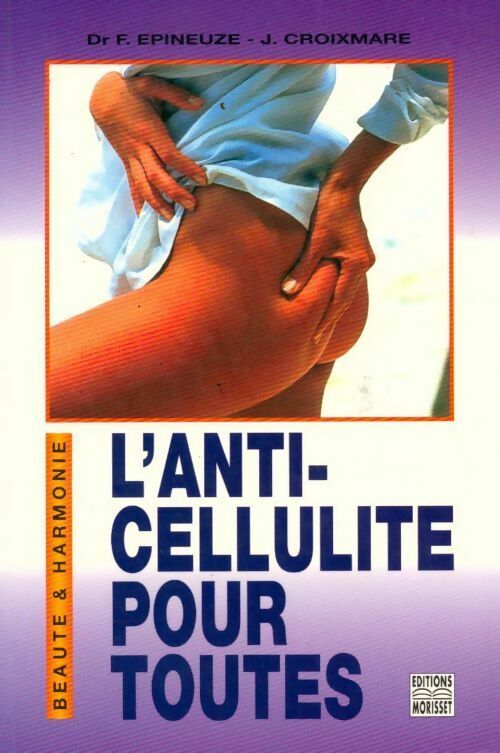 L'anti-cellulite pour toutes - François Epineuze, J. Croixmarie - Livre