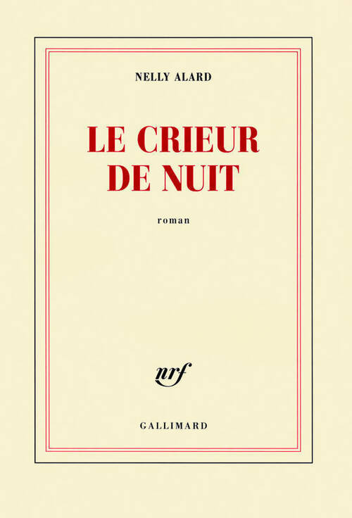 Le crieur de nuit - Nelly Alard - Livre