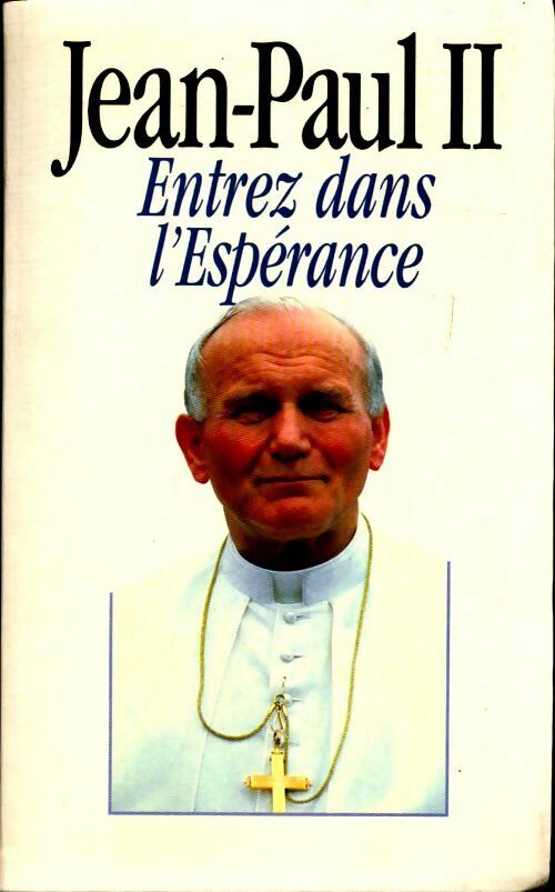 Entrez dans l'espérance - Jean-Paul II - Livre