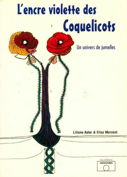 L'encre violette des coquelicots. Un univers de jumelles - Elisa Mervent, Liliane Aster - Livre