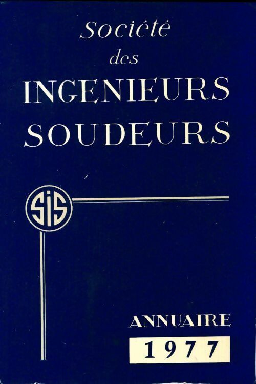 Société des ingénieurs soudeurs. Annuaire 1977 - Collectif - Livre