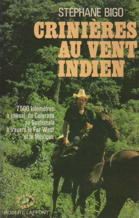 Crinières au vent indien - Stéphane Bigo - Livre