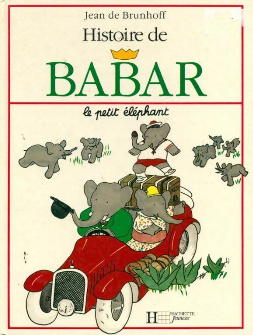 Histoire de Babar, le petit éléphant - Jean De Brunhoff - Livre