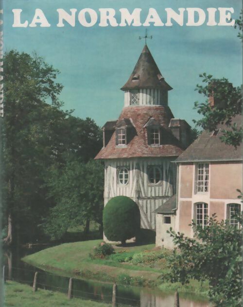 La Normandie - Pierre Leprohon - Livre