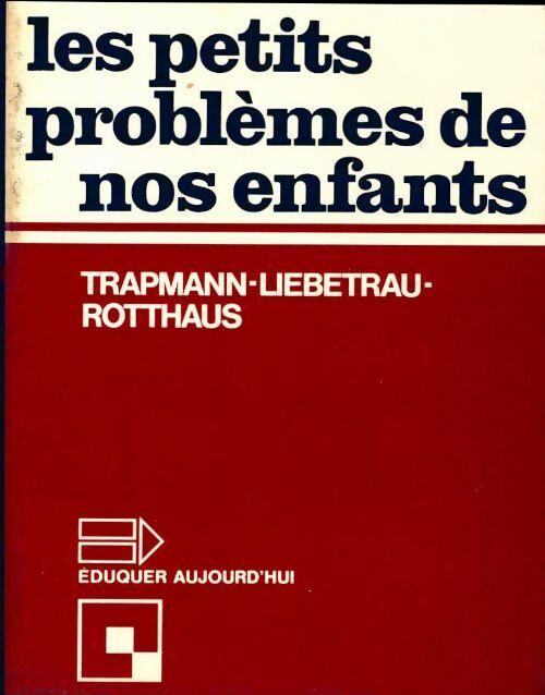 Les petits problèmes de nos enfants - Collectif - Livre