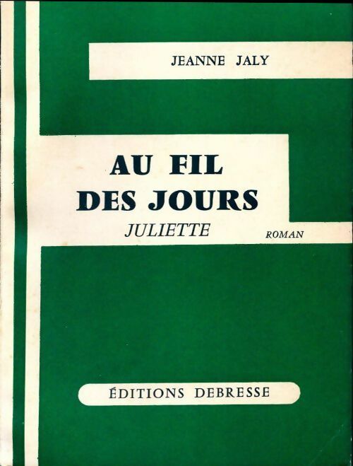 Au fil des jours Juliette - Jeanne Jaly - Livre