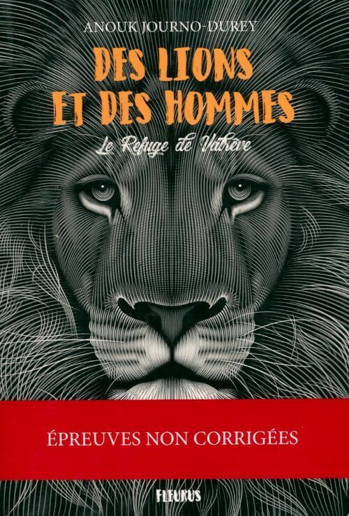 Des lions et des hommes Tome I : Le refuge de Valrêve - Anouk Journo-Durey - Livre