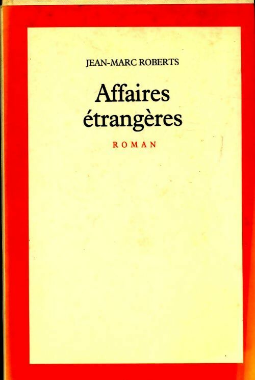 Affaires étrangères - Jean-Marc Roberts - Livre
