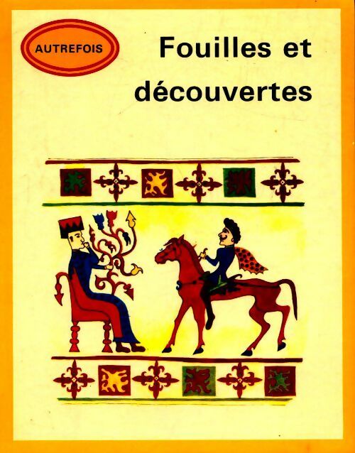Fouilles et découvertes - Inconnu - Livre