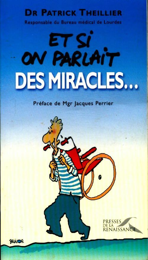 Et si on parlait des miracles ? - Patrick Theillier - Livre