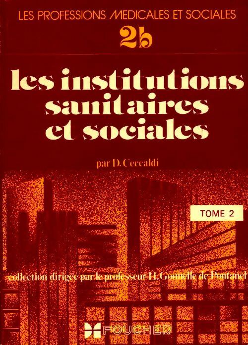 Les institutions sanitaires et sociales Tome II - Dominique Ceccaldi - Livre