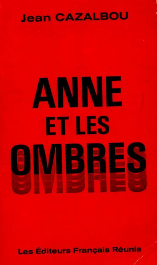 Anne et les ombres - Jean Cazalbou - Livre