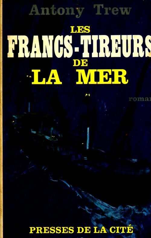 Les francs-tireurs de la mer - Antony Trew - Livre