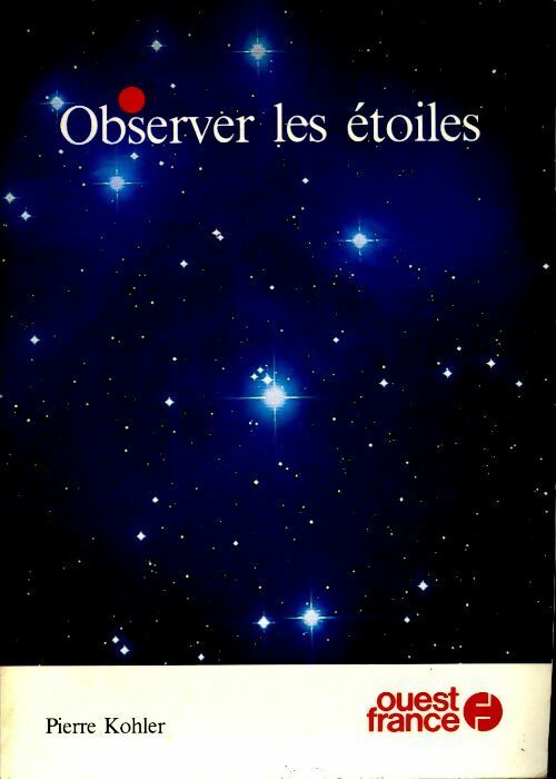 Observer les étoiles - Pierre Kohler - Livre
