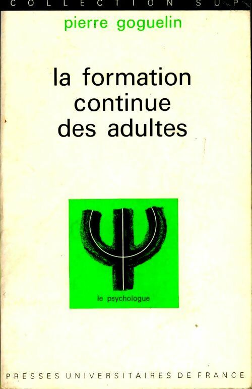 La formation continue des adultes - Pierre Goguelin - Livre