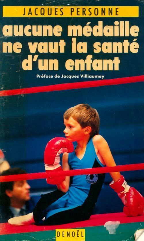 Aucune médaille ne vaut la santé d'un enfant - Jacques Personne - Livre