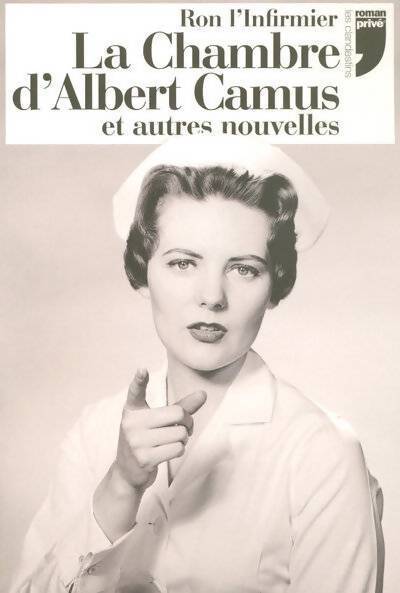 La chambre d'Albert camus et autres nouvelles - Ron L'Infirmier - Livre