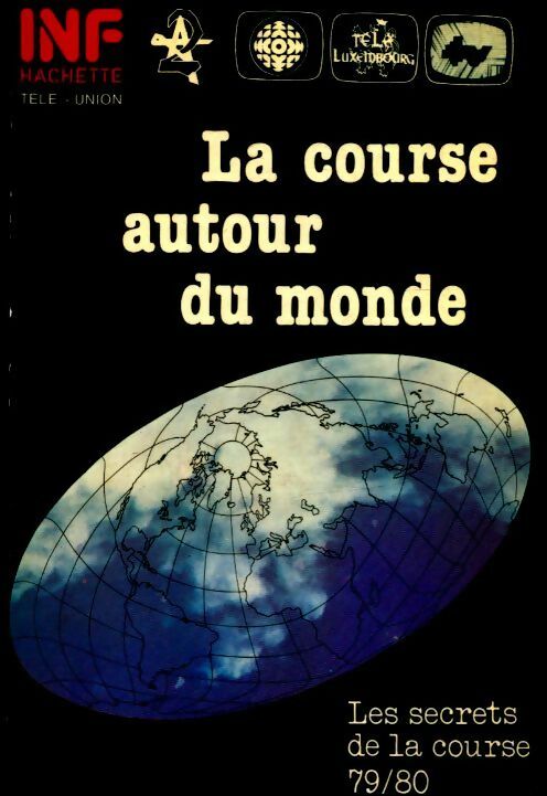 La course autour du monde - les secrets de la course 79/80 - Collectif - Livre