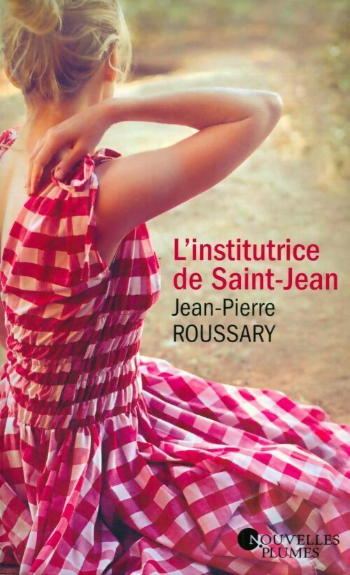 L'institutrice de Saint Jean - Jean-Pierre Roussary - Livre